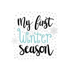 my first winter season svg files for silhouette, files for cricut, svg, dxf, eps, png instant download