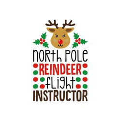 north pole reindeer flight instructor svg files for silhouette, files for cricut, svg, dxf, eps, png instant download