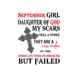 september girl daughter of god my scars svg, birthday svg, september girl svg, september birthday svg, born in september