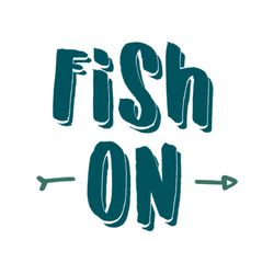 fish on,fishing svg,fishing shirt svg files for silhouette, files for cricut, svg, dxf, eps, png instant download