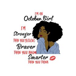 im a october girl im stronger than you believe svg, birthday svg, october girl svg, october birthday, born in october, s