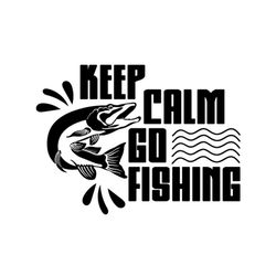 keep calm go fishing,fishing svg files for silhouette, files for cricut, svg, dxf, eps, png instant download