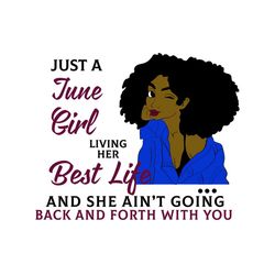 just a june girl living her best life svg, birthday svg, birthday girl svg, june girl svg, june birthday, born in june,