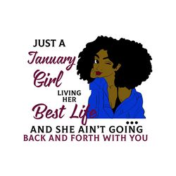 just a january girl living her best life svg, birthday svg, birthday girl svg, january girl svg, january birthday svg, b