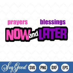 prayers now and blessings later svg