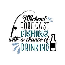 weekend forecast fishing with svg files for silhouette, files for cricut, svg, dxf, eps, png instant download