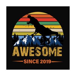 dinosaur awesome since 2019 svg files for silhouette, files for cricut, svg, dxf, eps, png instant download