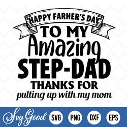 amazing step-dad png svg, happy father's day png svg, thank you step-dad png svg, funny step-dad saying,funny step-dad q