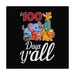 100 days y all ,happy 100th day of school,100th day of school svg,happy 100th day of school,back to school, kindergarten