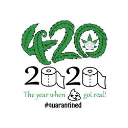 420 2020 the year when shit got real quarantined,dad of girls, giraffe print shirt,cannabis svg, cannabis svg, 2020 svg,