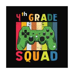 4th grade squad,game svg, gamer shirt, gift for gamer lover, 4th grade, 4th grade svg,first day of school, school svg,ba
