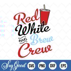 red white and brew crew png svg, 4th july party, 4th july games, funny independence day, fourth of july design, funny ga