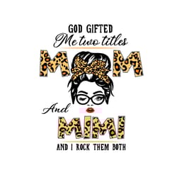 i became a school counselor because your life is worth my timegod gifted me two titles mom and mimi svg, mom and mimi sv