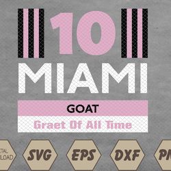 Miami 10 GOAT Svg, Eps, Png, Dxf, Digital Download