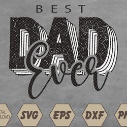 Father Day Best Dad Ever From Daughter Son Svg, Eps, Png, Dxf, Digital Download