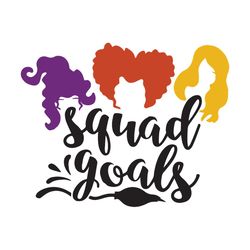 squad goals, halloween svg, witches svg, witches goals svg, witches funny, witches life, witches gift, scary halloween,
