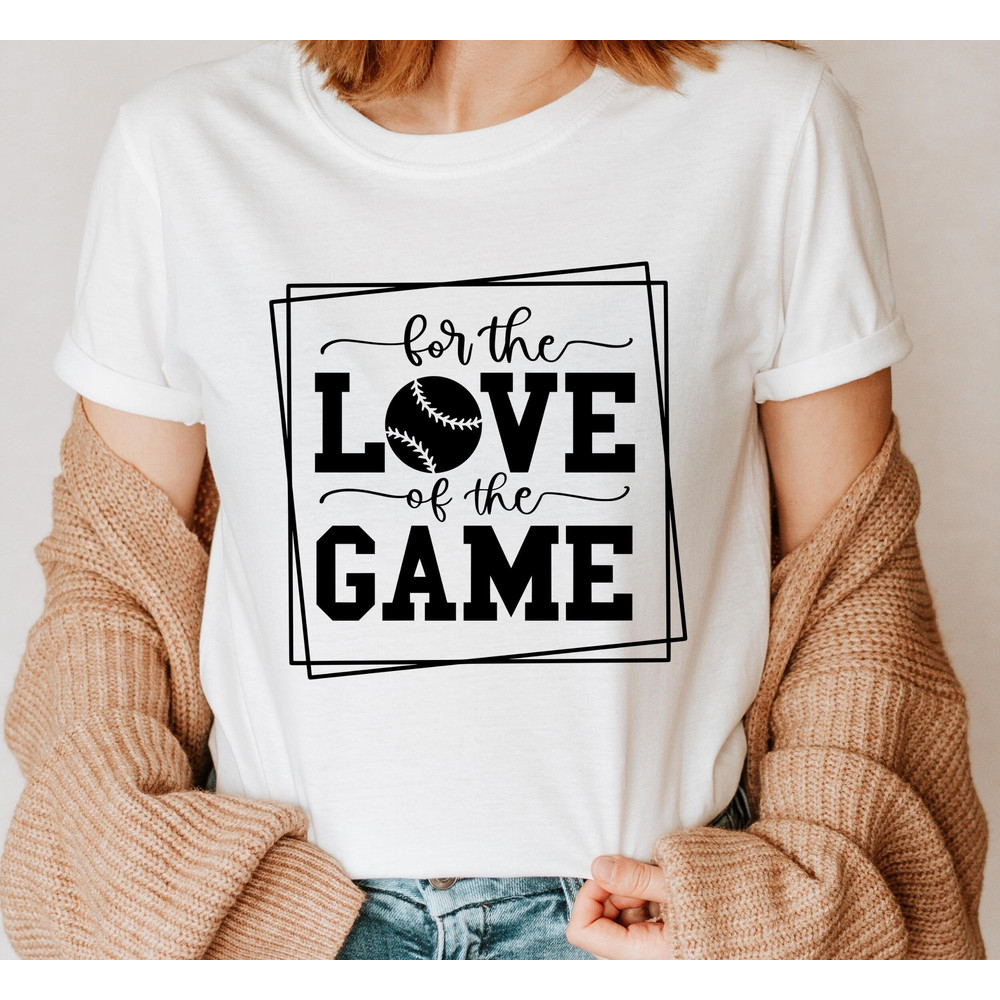 For The Love Of The Game TShirt, Baseball Game T-Shirt,Baseball Shirt,Summer Vibes Shirt,Baseball Inspired Shirt for Sports Enthusiasts - 1.jpg