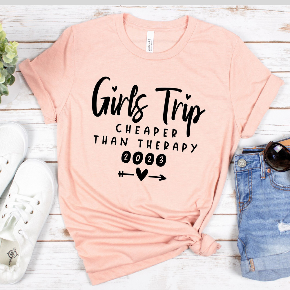 Girls Trip Cheaper Than Therapy 2023 T-Shirt, Girls Trip 2023 Shirt , Girls Weekend 2023, Girls Vacation Shirt, Girls Weekend Trip Shirt - 3.jpg