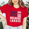 Home Of The Free Because Of The Brave Shirt, USA Flag Shirt, Freedom America Shirt, USA Lover Shirt, Land of the Free Shirt, Patriotic Shirt - 1.jpg