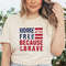 Home Of The Free Because Of The Brave Shirt, USA Flag Shirt, Freedom America Shirt, USA Lover Shirt, Land of the Free Shirt, Patriotic Shirt - 3.jpg