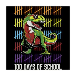 100 days of school, dinosaur svg,dinosaur gift, dinosaur days of school,100th day of school svg, 100 days of school, bac