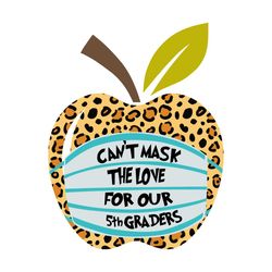 can't mask the love for our 5th graders, back to school svg, school svg, school, 5th graders gift, 5th graders svg, appl