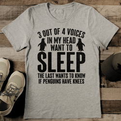 3 out of 4 voices in my head want to sleep tee