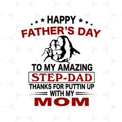 happy fathers day to my amazing stepdad svg, fathers day svg, stepdad svg, happy fathers day, dad svg, thank you dad, da
