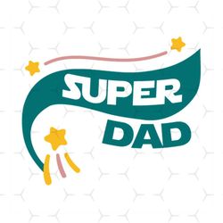 super dad svg, fathers day svg, dad svg, best dad svg, no 1 dad svg, dad hero svg, best dad ever svg, love dad svg, dadd