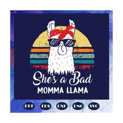 she is a bad momma llama, mothers day svg, mom svg, nana svg, mimi svg, mother svg, mama svg, mommy svg, mother gift, mo