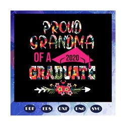 proud grandma of a 2020 graduate svg, senior class of 2020 svg, grandma 2020 svg, college graduation svg, graduation 202