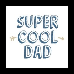 super cool dad svg, fathers day svg, cool dad svg, super dad svg, dad svg, dad vector, dad clipart, daddy svg, father sv