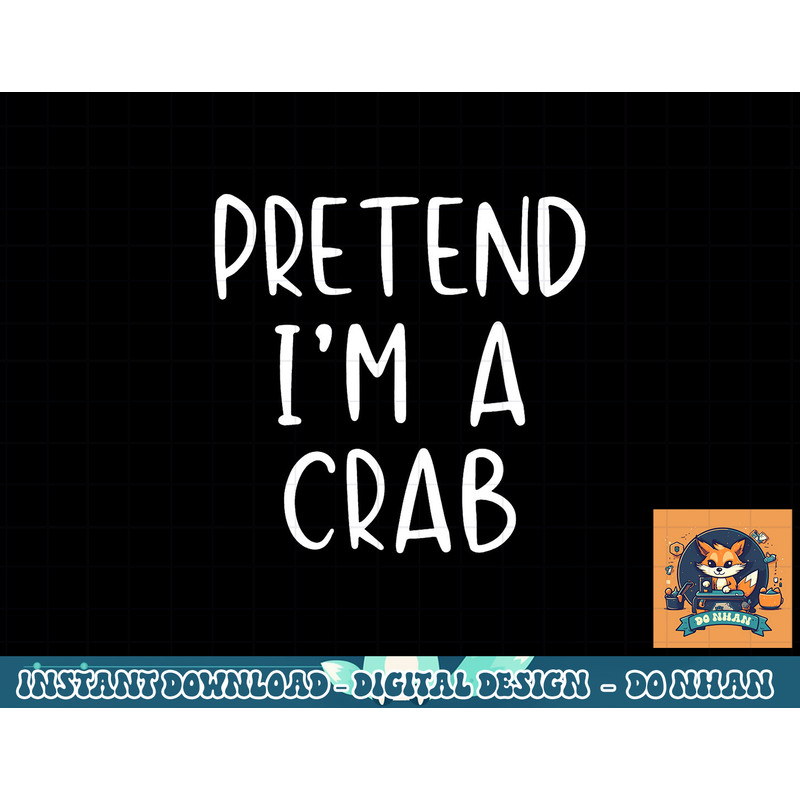 Pretend Crab Costume Halloween Lazy Easy png, sublimation copy.jpg