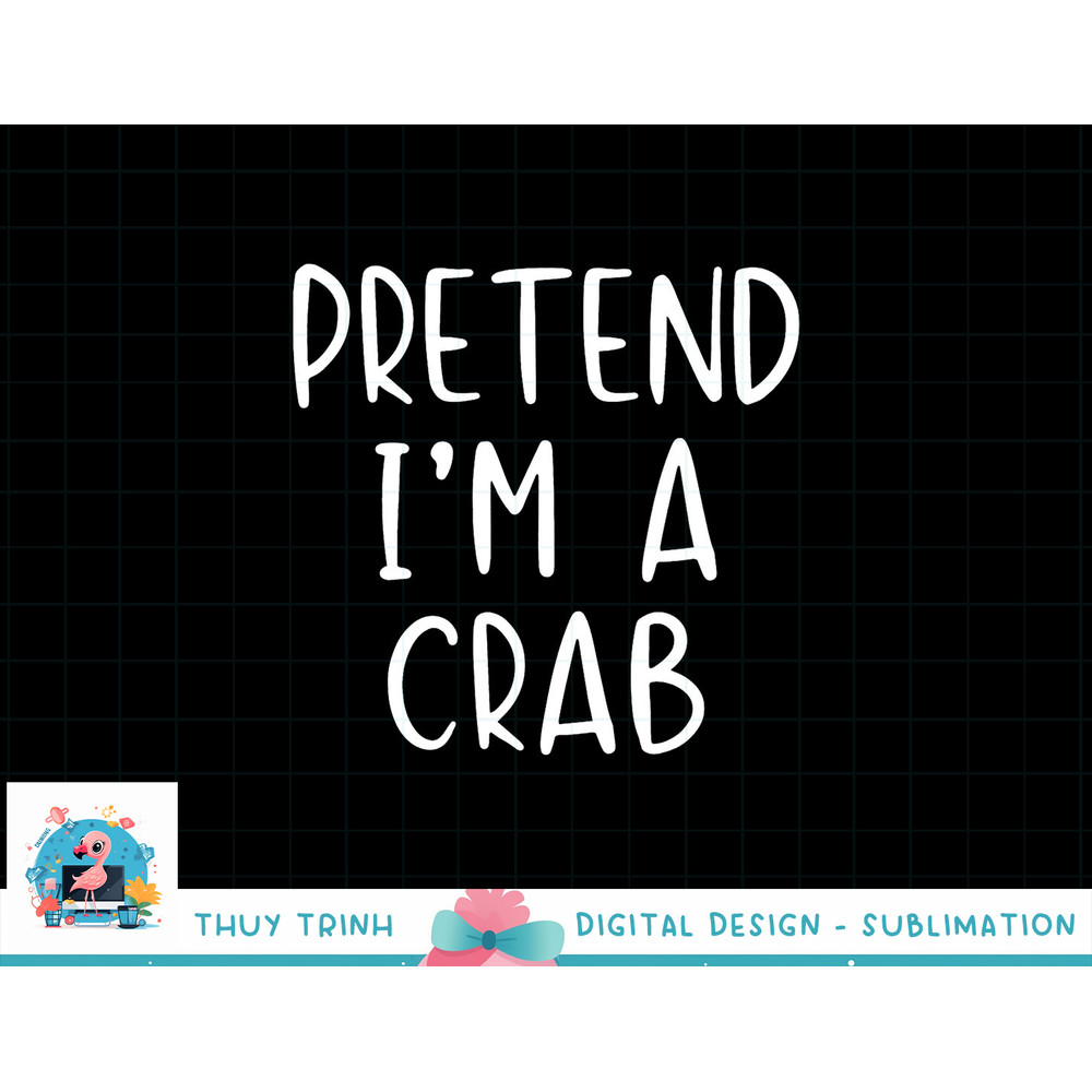 Pretend Crab Costume Halloween Lazy Easy png, sublimation copy.jpg