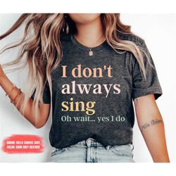 funny shirt theatre shirt singer shirt music lover gift singing shirt karaoke shirt music teacher shirt