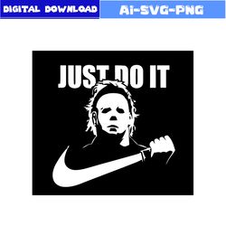 Michael Myers Svg, Just Do It Svg, Nike Svg, Horror Movies Svg, Horror Character Svg, Halloween Svg, Png Dxf File