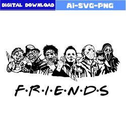 horror friends svg, friends svg, horror face svg, horror movies svg, horror character svg, halloween svg, png dxf file