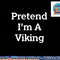 Pretend I m A Viking Costume Party Funny Halloween Viking png, sublimation copy.jpg