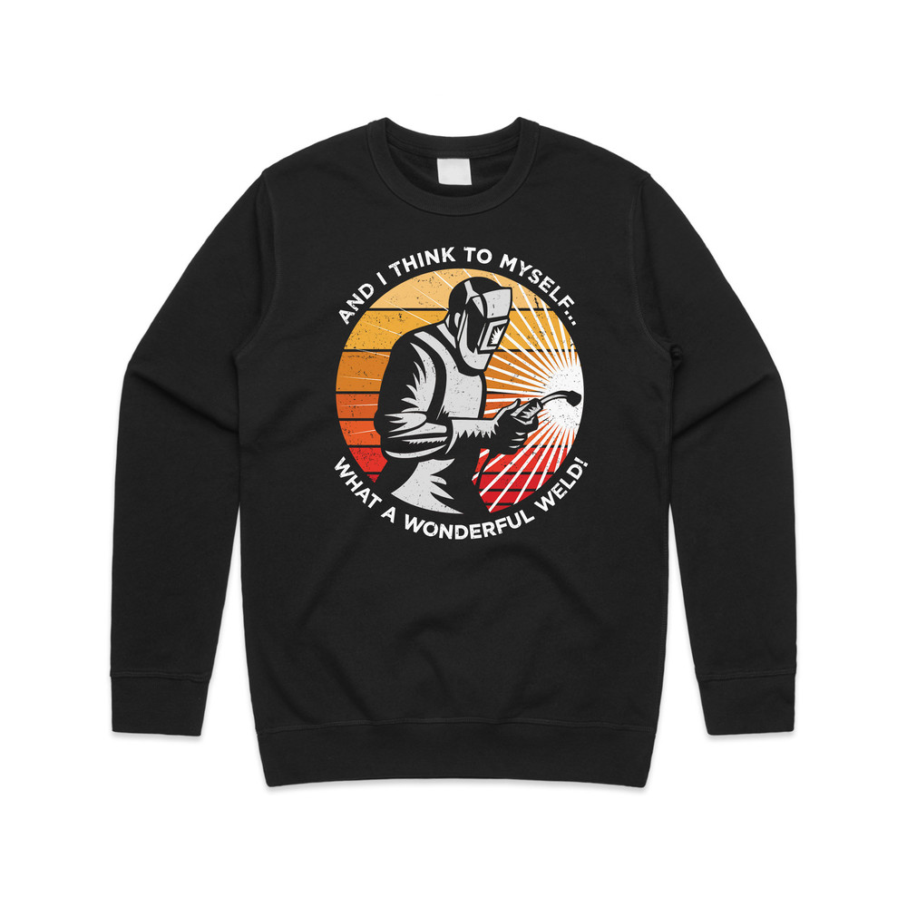 And I Think To Myself What A Wonderful Weld Jumper Sweater Sweatshirt Funny Welding Gift - 1.jpg