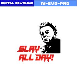 Slays All Day Svg, Playboy Svg, Horror Movies Svg, Horror Character Svg, Halloween Svg, Png Dxf Digital File
