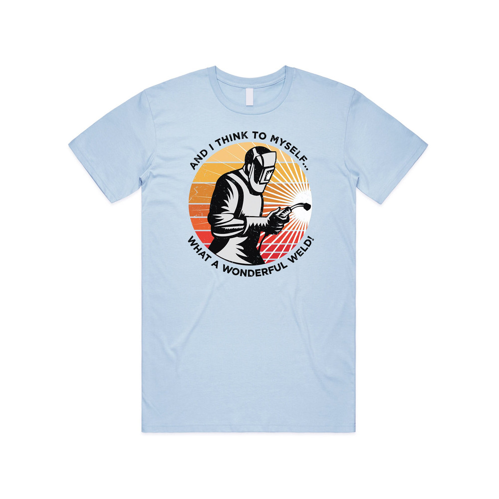 And I Think To Myself What a Wonderful Weld T-shirt Tee Top Funny Welding Gift Retro - 3.jpg