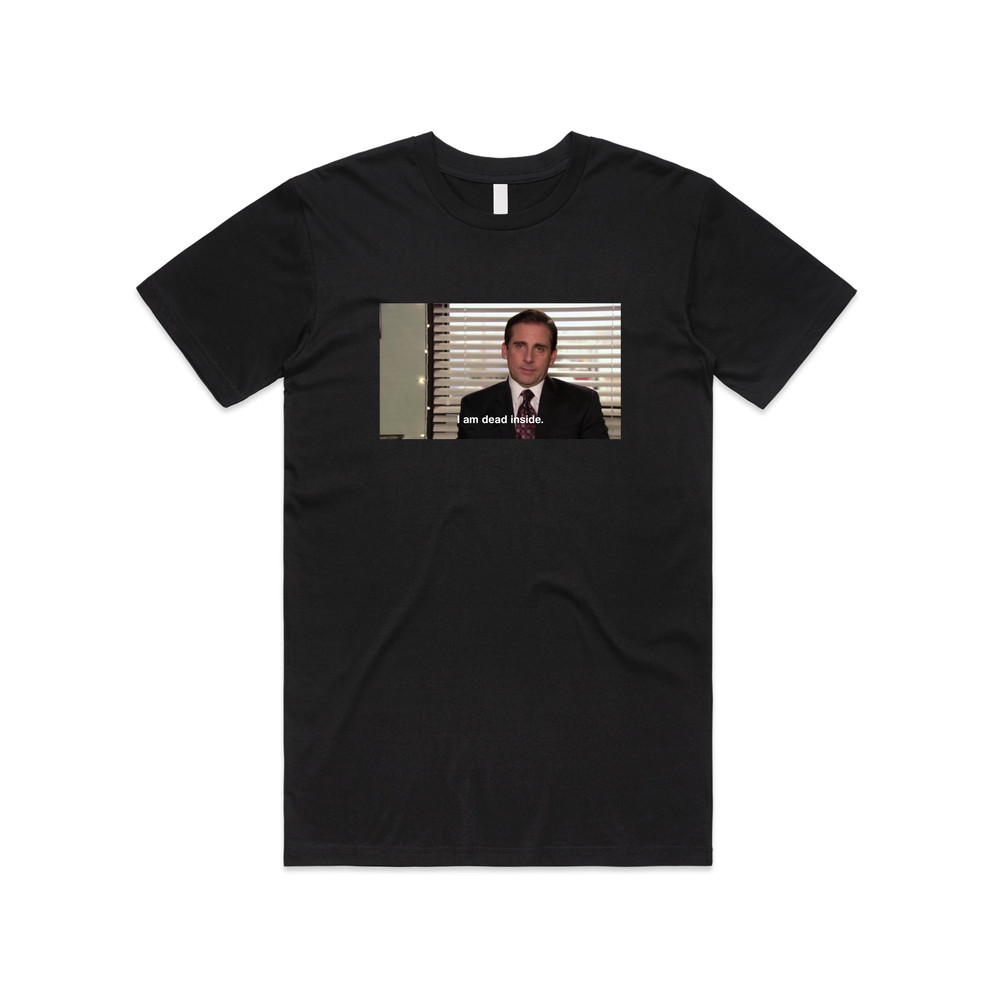 I Am Dead Inside Michael Scott T-shirt Tee Top The US Office Men's Women's Meme Funny Gift - 3.jpg