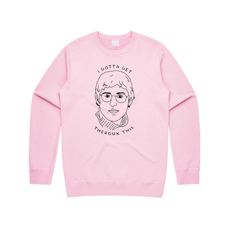 I Gotta Get Theroux This Jumper Sweater Sweatshirt Top Louis TV Documentary Icon - 2.jpg