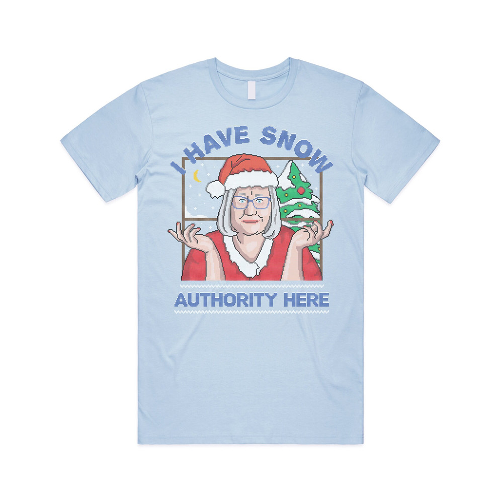 I Have Snow Authority Here T-shirt Tee Top Christmas Xmas Jackie Weaver You Have No Funny Gift - 2.jpg