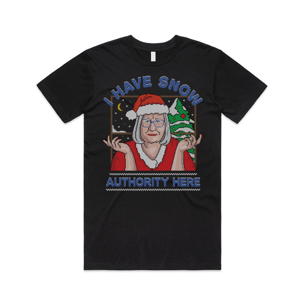 I Have Snow Authority Here T-shirt Tee Top Christmas Xmas Jackie Weaver You Have No Funny Gift - 3.jpg