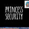 Princess Security Halloween Costume Dad Men Matching Easy png, sublimation copy.jpg