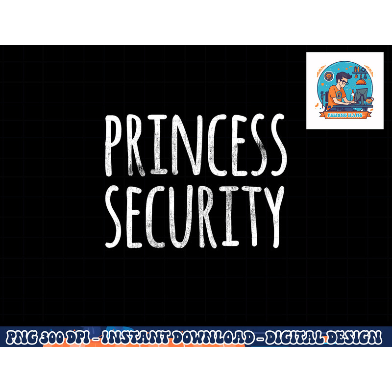 Princess Security Halloween Costume Dad Men Matching Easy png, sublimation copy.jpg
