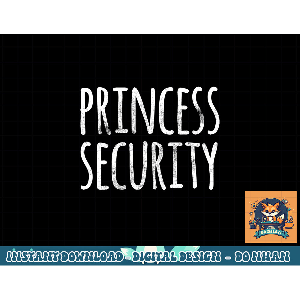 Princess Security Halloween Costume Dad Men Matching Easy png, sublimation copy.jpg