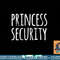 Princess Security Halloween Costume Dad Men Matching Easy png, sublimation copy.jpg