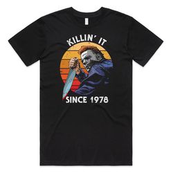 killin it since 1978 t-shirt tee, top funny halloween michael myers film gift